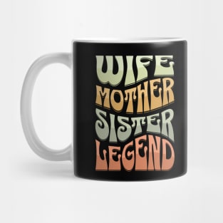 Wife Mother Sister Legend Mug